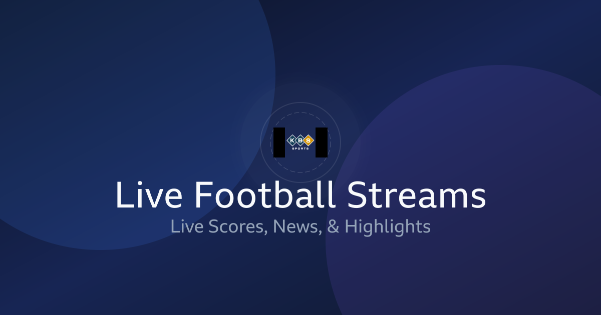 Live Football Streams | KBS Sport